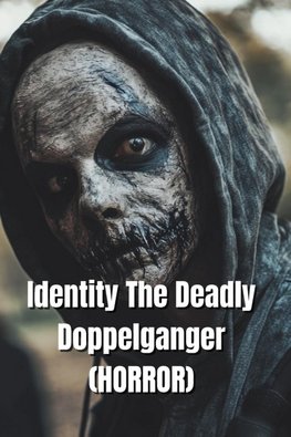 Identity The Deadly Doppelganger (HORROR)