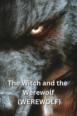 The Witch and the Werewolf (WEREWOLF)