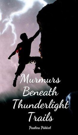 Murmurs Beneath Thunderlight Trails