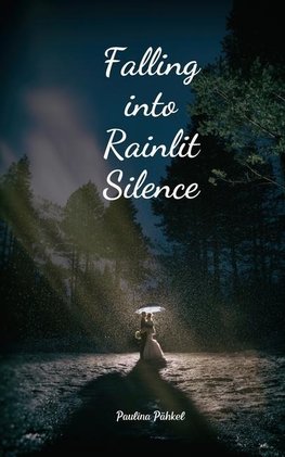 Falling into Rainlit Silence