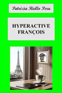 Hyperactive François