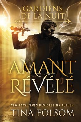 Amant Révélé (Les Gardiens de la Nuit - Tome 1)