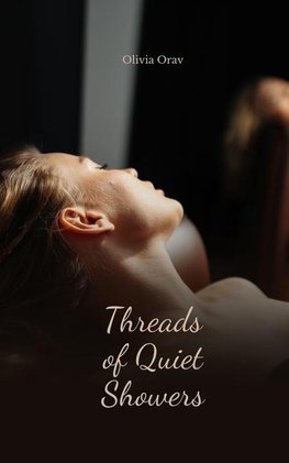 Threads of Quiet Showers