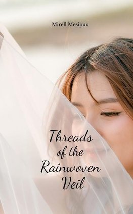 Threads of the Rainwoven Veil