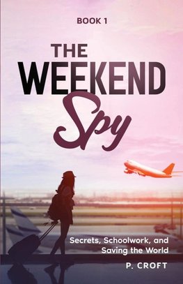 The Weekend Spy; Book 1