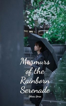 Murmurs of the Rainborn Serenade