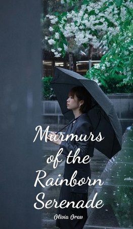 Murmurs of the Rainborn Serenade