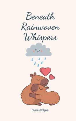 Beneath Rainwoven Whispers