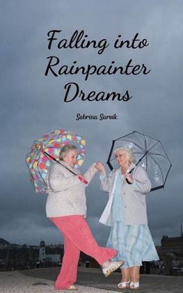 Falling into Rainpainter Dreams