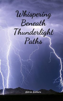 Whispering Beneath Thunderlight Paths