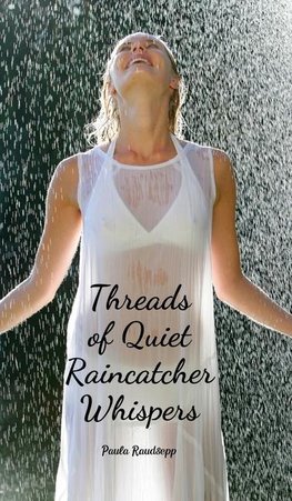 Threads of Quiet Raincatcher Whispers