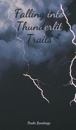 Falling into Thunderlit Trails