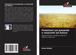 Proiezioni sul presente e resoconti sul futuro