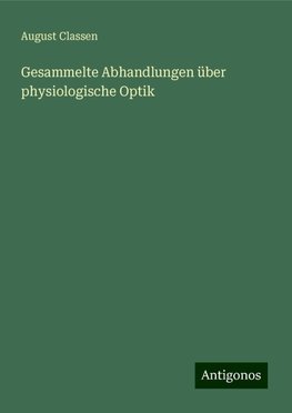 Gesammelte Abhandlungen über physiologische Optik