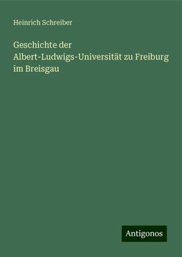 Geschichte der Albert-Ludwigs-Universität zu Freiburg im Breisgau