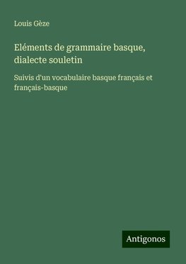 Eléments de grammaire basque, dialecte souletin