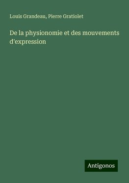 De la physionomie et des mouvements d'expression