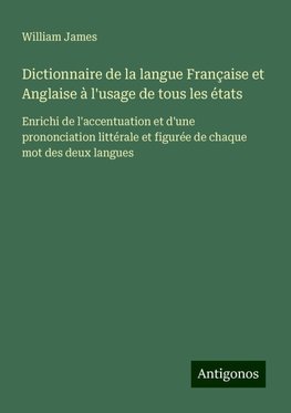 Dictionnaire de la langue Française et Anglaise à l'usage de tous les états