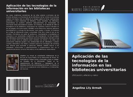 Aplicación de las tecnologías de la información en las bibliotecas universitarias