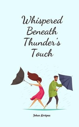 Whispered Beneath Thunder's Touch