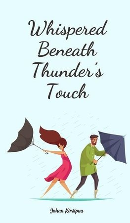 Whispered Beneath Thunder's Touch