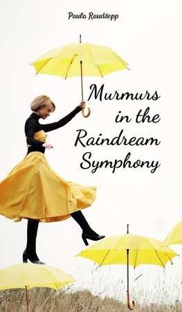 Murmurs in the Raindream Symphony