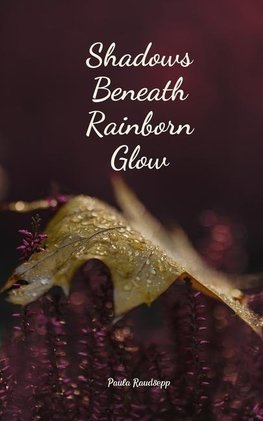 Shadows Beneath Rainborn Glow