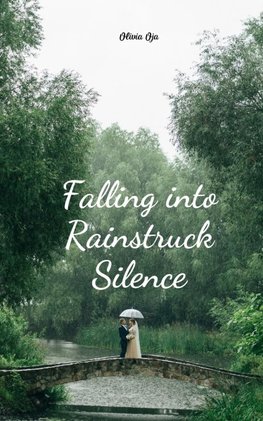 Falling into Rainstruck Silence