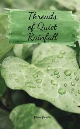 Threads of Quiet Rainfall