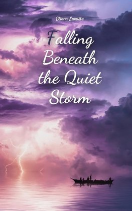 Falling Beneath the Quiet Storm