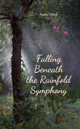 Falling Beneath the Rainfold Symphony