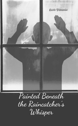 Painted Beneath the Raincatcher's Whisper