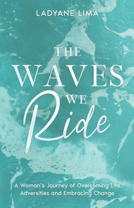 The Waves We Ride