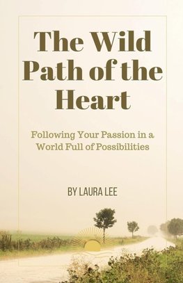 The Wild Path of the Heart