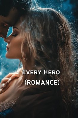 Every Hero (ROMANCE)