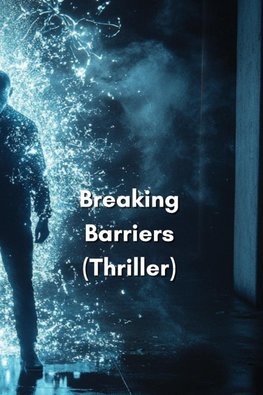 Breaking Barriers (Thriller)