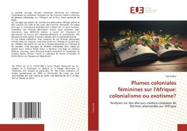 Plumes coloniales féminines sur l'Afrique: colonialisme ou exotisme?