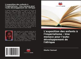 L'exposition des enfants à l'impérialisme : Une menace pour l'auto-développement de l'Afrique