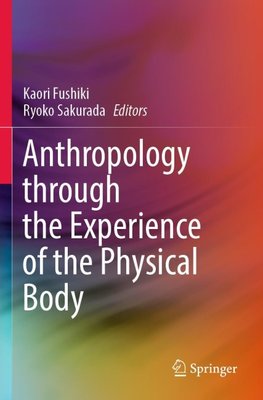 Anthropology through the Experience of the Physical Body