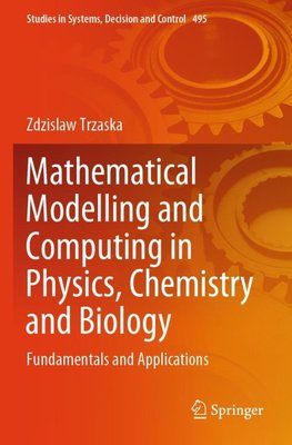 Mathematical Modelling and Computing in Physics, Chemistry and Biology