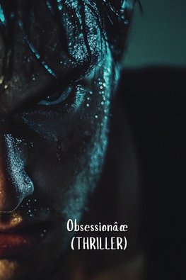 Obsessionâ¿ (THRILLER)