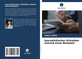 Journalistisches Schreiben anhand eines Beispiels