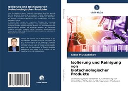 Isolierung und Reinigung von biotechnologischer Produkte