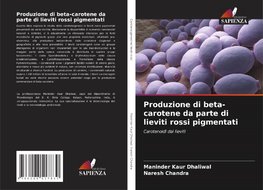 Produzione di beta-carotene da parte di lieviti rossi pigmentati