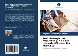 Sozio-ökologische Auswirkungen an den Ufern des Flusses São Francisco