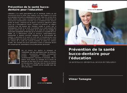 Prévention de la santé bucco-dentaire pour l'éducation