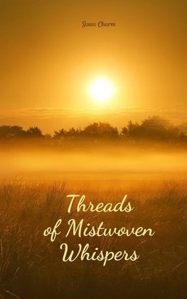 Threads of Mistwoven Whispers