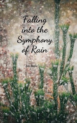 Falling into the Symphony of Rain