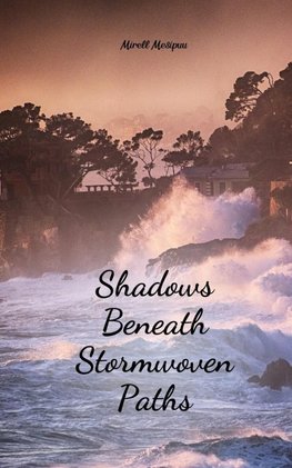 Shadows Beneath Stormwoven Paths