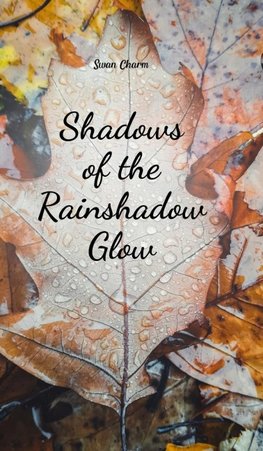 Shadows of the Rainshadow Glow